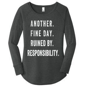 Another Fine Day Ruined By Responsibility Funny Women's Perfect Tri Tunic Long Sleeve Shirt