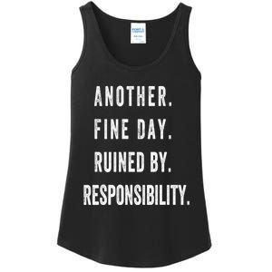 Another Fine Day Ruined By Responsibility Funny Ladies Essential Tank