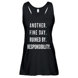 Another Fine Day Ruined By Responsibility Funny Ladies Essential Flowy Tank