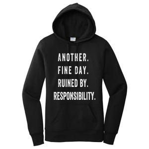 Another Fine Day Ruined By Responsibility Funny Women's Pullover Hoodie