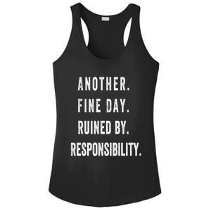 Another Fine Day Ruined By Responsibility Funny Ladies PosiCharge Competitor Racerback Tank