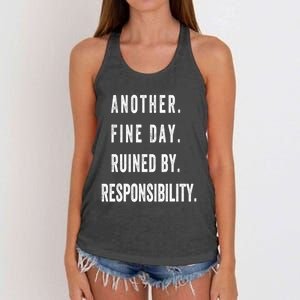 Another Fine Day Ruined By Responsibility Funny Women's Knotted Racerback Tank