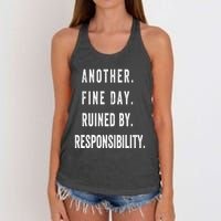 Another Fine Day Ruined By Responsibility Funny Women's Knotted Racerback Tank