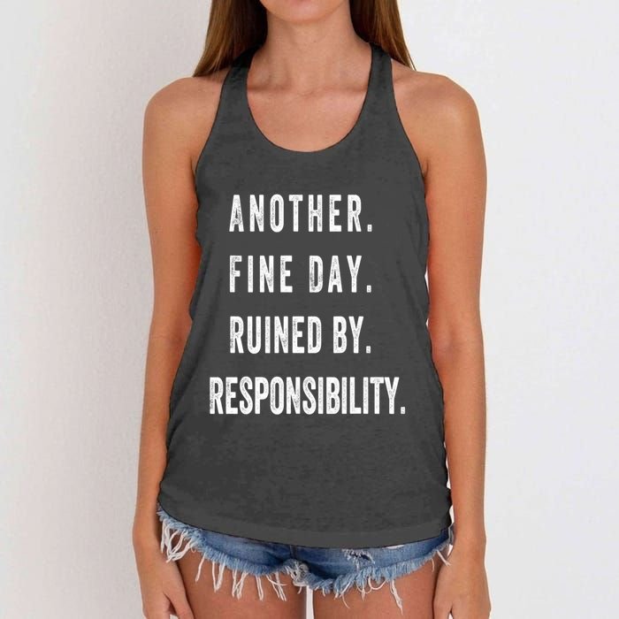 Another Fine Day Ruined By Responsibility Funny Women's Knotted Racerback Tank