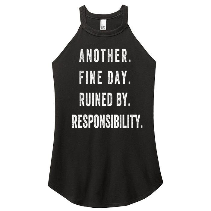 Another Fine Day Ruined By Responsibility Funny Women's Perfect Tri Rocker Tank