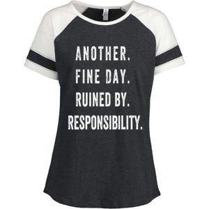 Another Fine Day Ruined By Responsibility Funny Enza Ladies Jersey Colorblock Tee