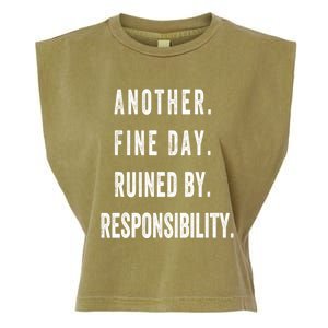 Another Fine Day Ruined By Responsibility Funny Garment-Dyed Women's Muscle Tee