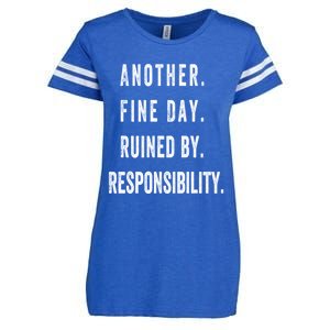 Another Fine Day Ruined By Responsibility Funny Enza Ladies Jersey Football T-Shirt