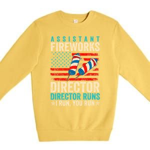 Assistant Fireworks Director If I Run You Run 4th Of July Great Gift Premium Crewneck Sweatshirt