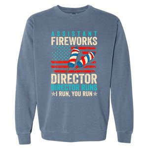 Assistant Fireworks Director If I Run You Run 4th Of July Great Gift Garment-Dyed Sweatshirt