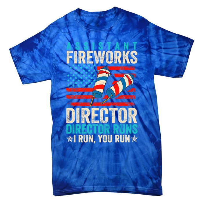 Assistant Fireworks Director If I Run You Run 4th Of July Great Gift Tie-Dye T-Shirt