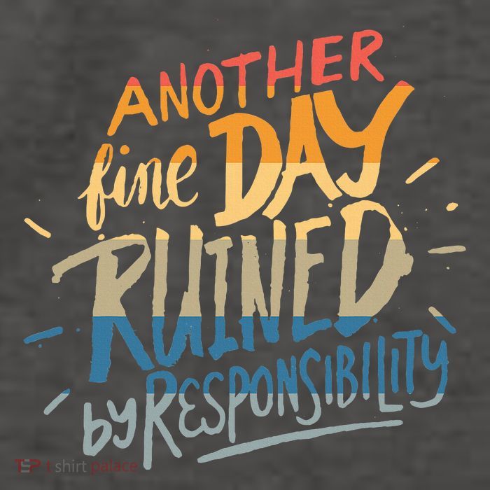 Another Fine Day Ruined By Responsibility Vector Backpack