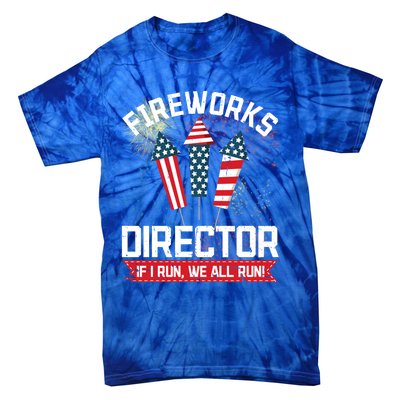 American Fireworks Director 4th Of July Pyrotechnics Cool Gift Tie-Dye T-Shirt