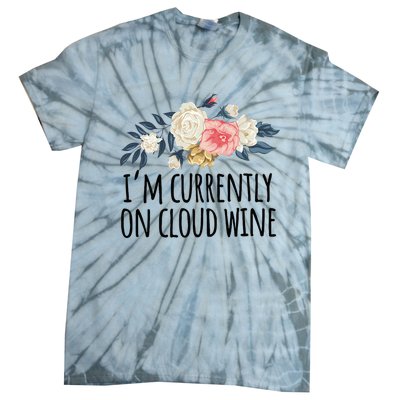 Art Floral Drawing Funny IM Currently On Cloud Wine Tie-Dye T-Shirt