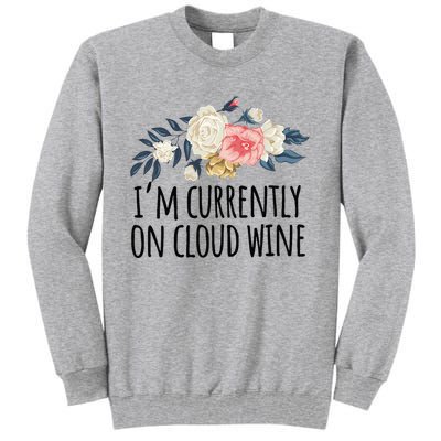 Art Floral Drawing Funny IM Currently On Cloud Wine Tall Sweatshirt