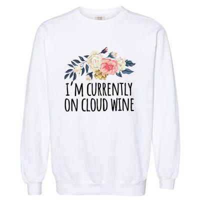 Art Floral Drawing Funny IM Currently On Cloud Wine Garment-Dyed Sweatshirt