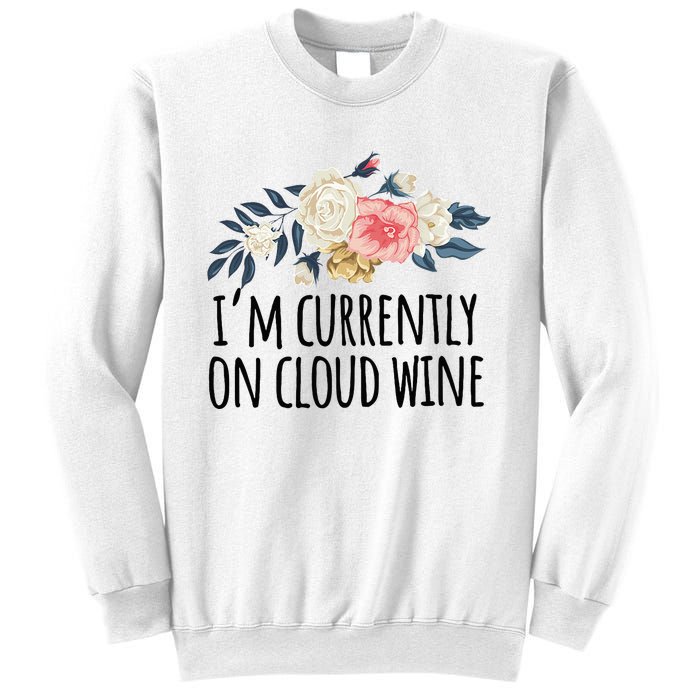 Art Floral Drawing Funny IM Currently On Cloud Wine Sweatshirt