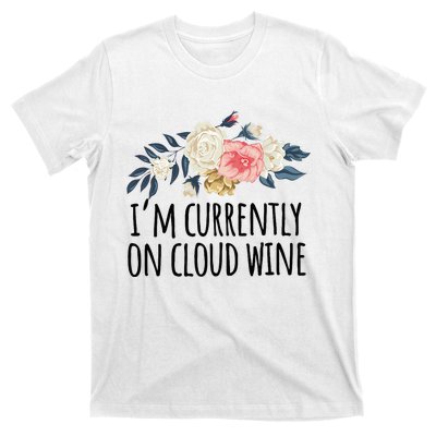 Art Floral Drawing Funny IM Currently On Cloud Wine T-Shirt