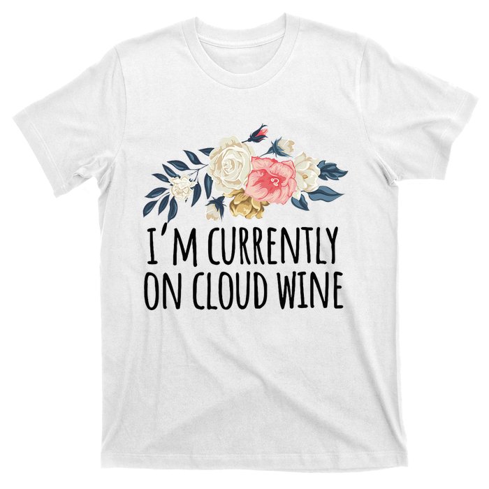 Art Floral Drawing Funny IM Currently On Cloud Wine T-Shirt