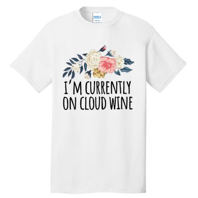 Art Floral Drawing Funny IM Currently On Cloud Wine Tall T-Shirt