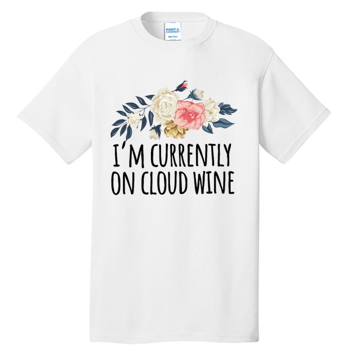 Art Floral Drawing Funny IM Currently On Cloud Wine Tall T-Shirt