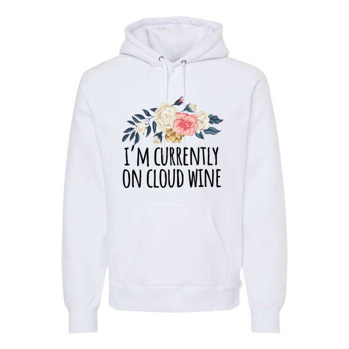 Art Floral Drawing Funny IM Currently On Cloud Wine Premium Hoodie