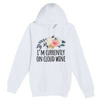 Art Floral Drawing Funny IM Currently On Cloud Wine Premium Pullover Hoodie