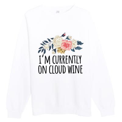 Art Floral Drawing Funny IM Currently On Cloud Wine Premium Crewneck Sweatshirt