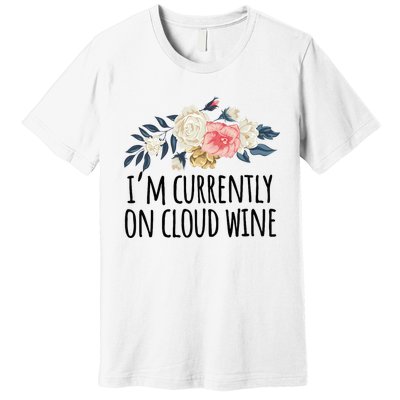 Art Floral Drawing Funny IM Currently On Cloud Wine Premium T-Shirt