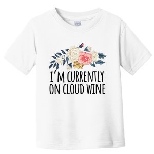 Art Floral Drawing Funny IM Currently On Cloud Wine Toddler T-Shirt