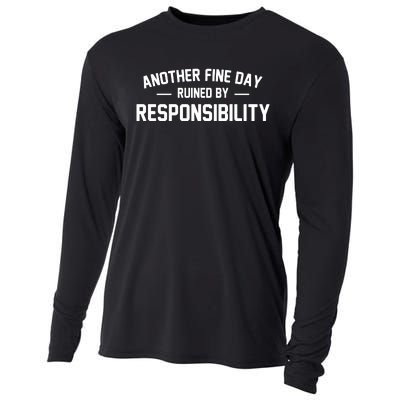 Another Fine Day Ruined By Responsibility Cooling Performance Long Sleeve Crew