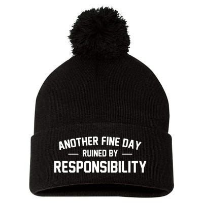 Another Fine Day Ruined By Responsibility Pom Pom 12in Knit Beanie