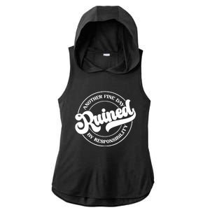 Another Fine Day Ruined By Responsibility Funny Ladies PosiCharge Tri-Blend Wicking Draft Hoodie Tank