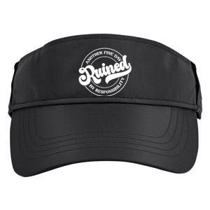 Another Fine Day Ruined By Responsibility Funny Adult Drive Performance Visor