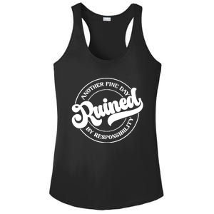 Another Fine Day Ruined By Responsibility Funny Ladies PosiCharge Competitor Racerback Tank