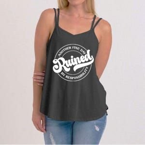 Another Fine Day Ruined By Responsibility Funny Women's Strappy Tank