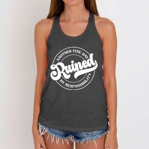 Another Fine Day Ruined By Responsibility Funny Women's Knotted Racerback Tank