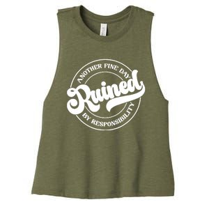 Another Fine Day Ruined By Responsibility Funny Women's Racerback Cropped Tank