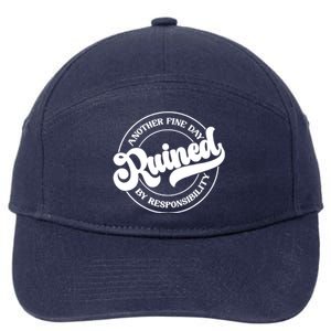 Another Fine Day Ruined By Responsibility Funny 7-Panel Snapback Hat