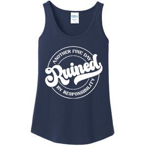 Another Fine Day Ruined By Responsibility Funny Ladies Essential Tank