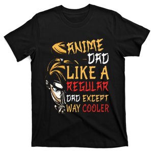 Anime FatherS Day Anime Dad Except Way Cooler T-Shirt