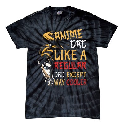 Anime FatherS Day Anime Dad Except Way Cooler Tie-Dye T-Shirt