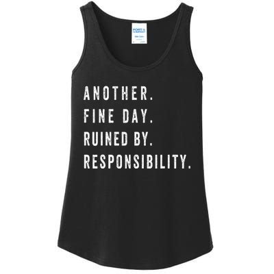 Another Fine Day Ruined By Responsibility Funny Ladies Essential Tank