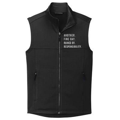 Another Fine Day Ruined By Responsibility Funny Collective Smooth Fleece Vest