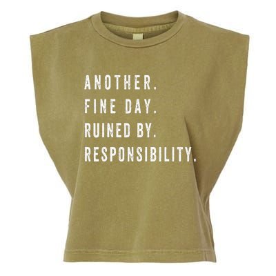 Another Fine Day Ruined By Responsibility Funny Garment-Dyed Women's Muscle Tee