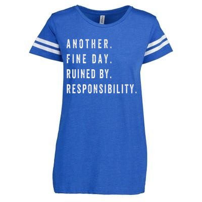 Another Fine Day Ruined By Responsibility Funny Enza Ladies Jersey Football T-Shirt