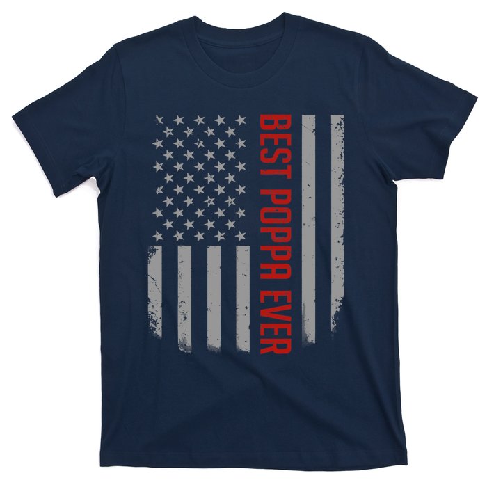 American Flag Dad Gift For Fathers day Best Poppa Ever T-Shirt