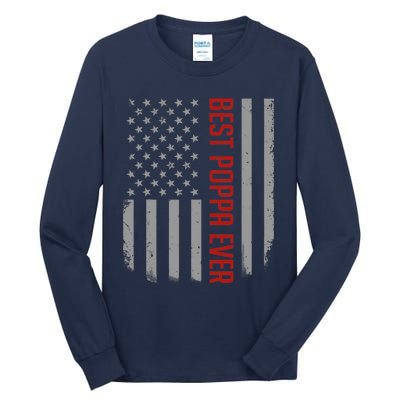 American Flag Dad Gift For Fathers day Best Poppa Ever Tall Long Sleeve T-Shirt