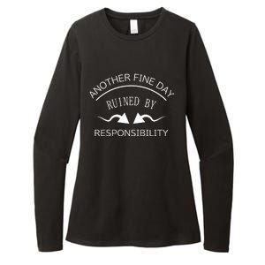 Another Fine Day Ruined By Responsibility Womens CVC Long Sleeve Shirt