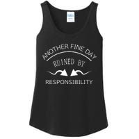 Another Fine Day Ruined By Responsibility Ladies Essential Tank